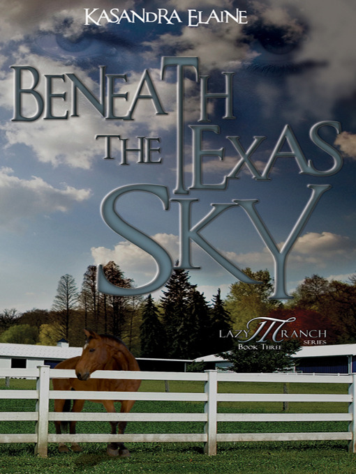 Title details for Beneath the Texas Sky by Kasandra Elaine - Available